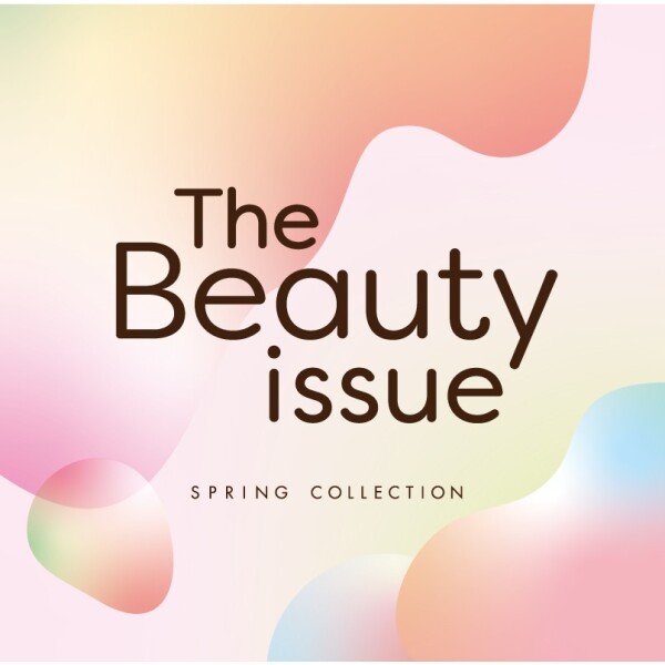 The Beauty Issue  ~SPRING COLLECTION~